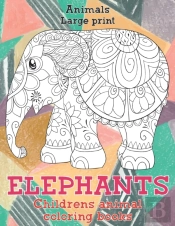 Childrens Animal Coloring Books - Animals - Large Print - Elephants