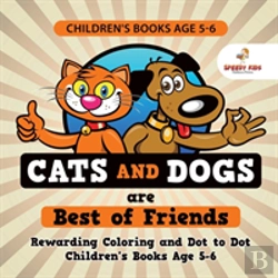Bertrand.pt - Children'S Books Age 5-6. Cats And Dogs Are Best Of Friends. Rewarding Coloring And Dot To Dot Children'S Books Age 5-6. Lessons On Numbers And Colors Included!