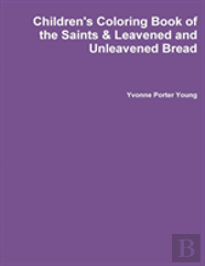 Children'S Coloring Book Of The Saints & Leavened And Unleavened Bread