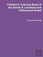 Children'S Coloring Book Of The Saints & Leavened And Unleavened Bread