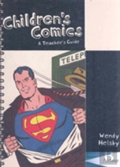 Children`S Comics - A Teacher`S Guide