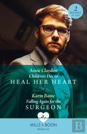 Children'S Doc To Heal Her Heart / Falling Again For The Surgeon