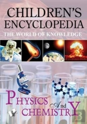 Children'S Encyclopedia - Physics And Chemistry