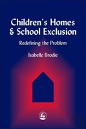 Children'S Homes And School Exclusion
