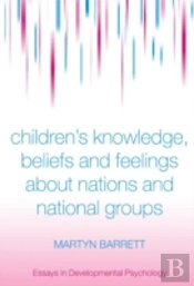 Children'S Knowledge, Beliefs And Feelings About Nations And National Groups