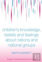 Children'S Knowledge, Beliefs And Feelings About Nations And National Groups