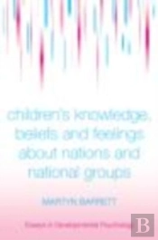 Children'S Knowledge, Beliefs And Feelings About Nations And National Groups
