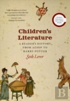 Children`S Literature Â€“ A Reader`S History, From Aesop To Harry Potter