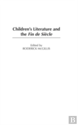 Bertrand.pt - Children'S Literature And The Fin De Siecle