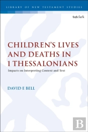 Children'S Lives And Deaths In 1 Thessalonians