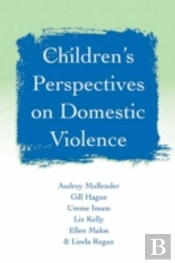 Children'S Perspectives On Domestic Violence