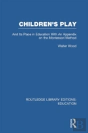 Children'S Play And Its Place In Education
