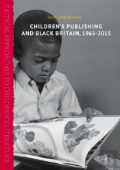 Children'S Publishing And Black Britain, 1965-2015