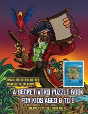Children'S Puzzle Book Age 5 - 7 (A Secret Word Puzzle Book For Kids Aged 6 To 9)