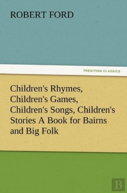 Bertrand.pt - Children'S Rhymes, Children'S Games, Children'S Songs, Children'S Stories A Book For Bairns And Big Folk