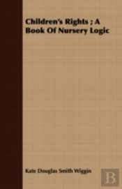 Children'S Rights ; A Book Of Nursery Lo