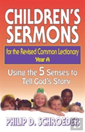 Children'S Sermons For The Revised Common Lectionary