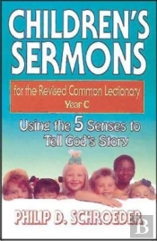 Children'S Sermons For The Revised Common Lectionary