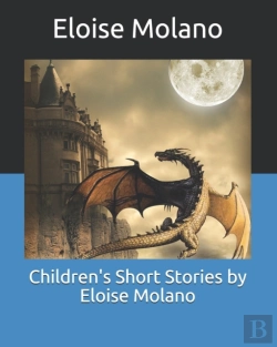 Bertrand.pt - Children'S Short Stories By Eloise Molano
