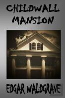 Childwall Mansion - The Witch Chronicles - Rise Of The Dark Witch High King - Book Three