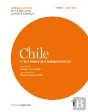 Chile. Crisis Imperial E Independencia. 1808/1830