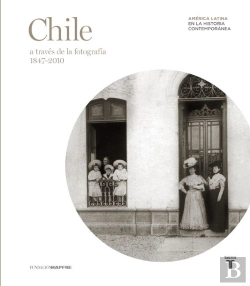 Bertrand.pt - Chile (Mapfre) A Traves De La Fotografia La Historia Contenporanea