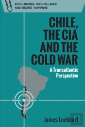 Chile, The Cia And The Cold War