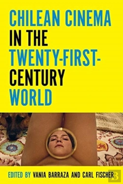 Bertrand.pt - Chilean Cinema In The Twenty-First-Century World
