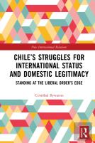 Chileâ€™S Struggles For International Status And Domestic Legitimacy