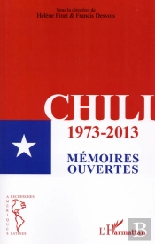 Chili 1973-2013 ; Mémoires Ouvertes