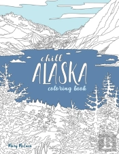Chill Alaska Coloring Book