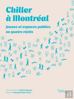 Bertrand.pt - Chiller À Montréal : Jeunes Et Espaces Publics En Quatre Récits