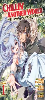 Chillin' In Another World With Level 2 Super Cheat Powers (Manga) Vol. 1