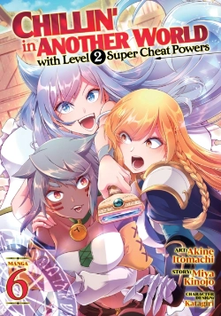 Bertrand.pt - Chillin' In Another World With Level 2 Super Cheat Powers (Manga) Vol. 6