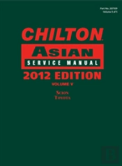 Chilton 2012 Asian Service Manual, Volume 5