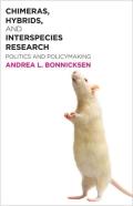 Chimeras, Hybrids, And Interspecies Research