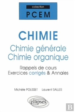 Bertrand.pt - Chimie : Chimie Générale Et Chimie Organique ; Rappels De Cours Exercices Corrigés, Annales