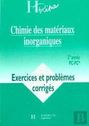 Chimie Des Materiaux Inorganiques Deuxieme Annee Pc ; Exercices Et Problemes Corriges
