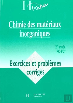 Bertrand.pt - Chimie Des Materiaux Inorganiques Deuxieme Annee Pc ; Exercices Et Problemes Corriges
