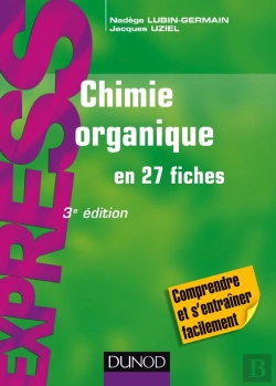 Bertrand.pt - Chimie Organique En 27 Fiches (3e Édition)
