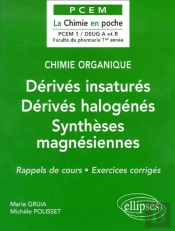 Chimie Organique Tome 3 : Dérivés Insaturés - Dérivés Halogénés - Synthèses Magnésiennes