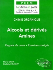 Chimie Organique Tome 4 : Alcools Et Dérivés - Amines