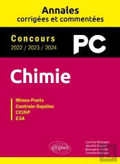 Chimie : Pc ; Annales Corrigées Et Commentées 2022-2023-2024