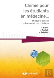 Chimie Pour Les Étudiants En Médecine... Et Pour Tous Ceux Qui Ne Sont Pas Chimistes