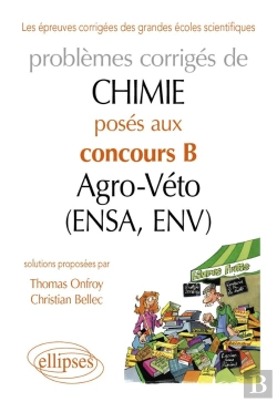 Bertrand.pt - Chimie. Problèmes Corrigés Posés Au Concours B Agro-Véto (Ensa Et Env) De 2007-2011