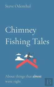 Chimney Fishing Tales