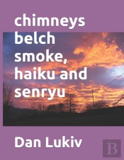Chimneys Belch Smoke, Haiku And Senryu
