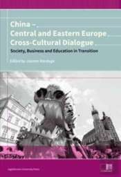 China Â€“ Central And Eastern Europe Crossâ€“Cultura Â€“ Dialogue Â€“ Society, Business And Education In Transition