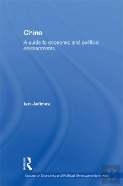 China: A Guide To Economic And Political Developments