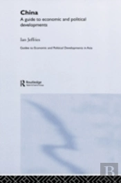 China: A Guide To Economic And Political Developments
